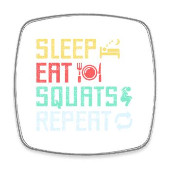 Les fanatiques du fitness dorment mangent des squats et des recommences - Magnet carré - blanc - Devant