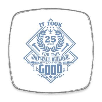 Funny drywall builder birthday 25 years anniversary - Square fridge magnet - white - Front