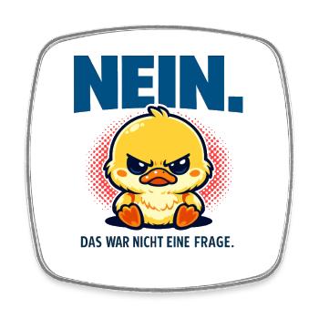Nein das war nicht eine Frage Ente Statement - Viereckiger Kühlschrankmagnet - Weiß - Vorne