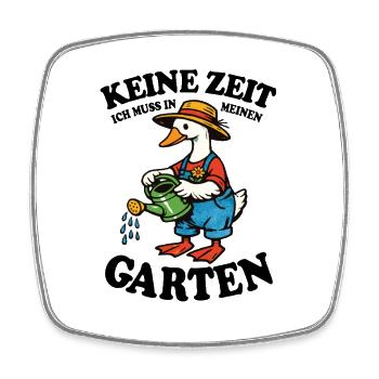 Keine Zeit | Garten Gans gießt glücklich - Viereckiger Kühlschrankmagnet - Weiß - Vorne