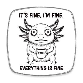 Its Fine Im Fine Kaffee Axolotl Humor - Viereckiger Kühlschrankmagnet - Weiß - Vorne