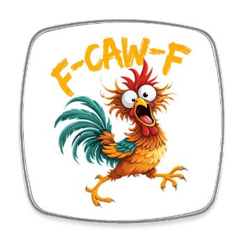 F-Caw-F Chicken Rooster Funny Meme Graphic - Square fridge magnet - white - Front