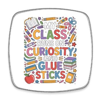 Elementary Teacher My Class Runs On Education - Square fridge magnet - white - Front