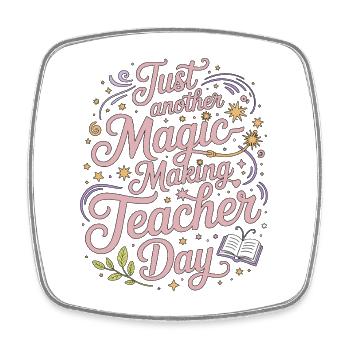Elementary Teacher Just Another Magic Educator - Square fridge magnet - white - Front