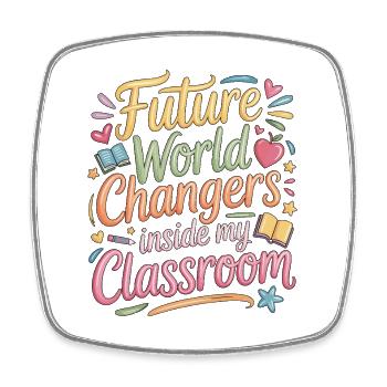 Elementary Teacher Future World Changers Educator - Square fridge magnet - white - Front