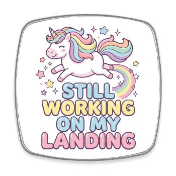 Still Working On My Landing Unicorn - Square fridge magnet - white - Front