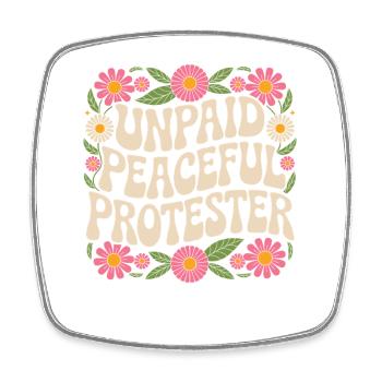 Unpaid Peaceful Protester Activist Saying Demo - Square fridge magnet - white - Front