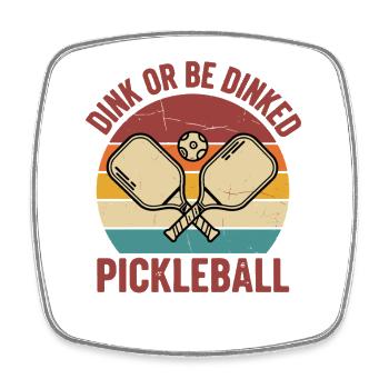 Joueur drôle de pickleball Dink Or Be Dinked - Magnet carré - blanc - Devant
