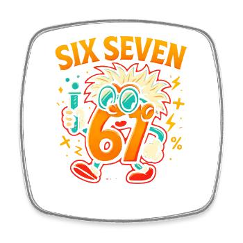 Six Seven 67 Science Humor Nerd Gift Idea - Square fridge magnet - white - Front