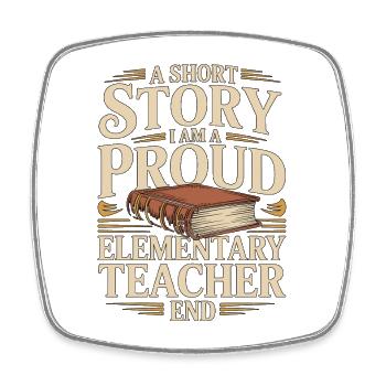 Elementary Teacher A Short Story Primary Teacher - Square fridge magnet - white - Front