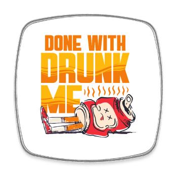 Antialkoholiker Abstinent Done With Drunk Me - Viereckiger Kühlschrankmagnet - Weiß - Vorne