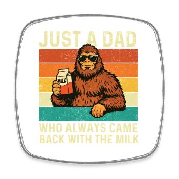 Dad Who Always Came Back With Milk Joke - Square fridge magnet - white - Front