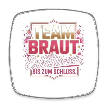 Team Braut Wir Eskalieren Crew Squad JGA Frauen - Viereckiger Kühlschrankmagnet - Weiß - Vorne