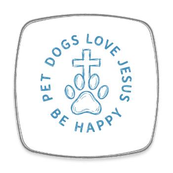 Pet Dogs Love Jesus Be Happy - Square fridge magnet - white - Front