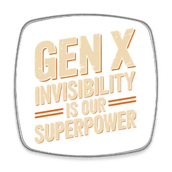 Gen X – Invisibility is our superpower - Square fridge magnet - white - Front