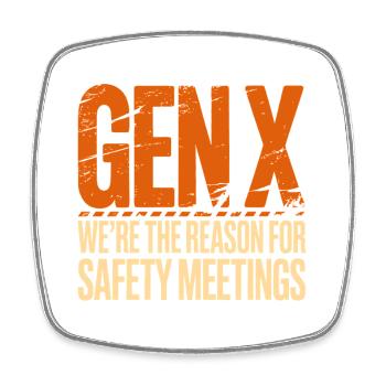 Gen X: Grund für Sicherheitsmeetings - Viereckiger Kühlschrankmagnet - Weiß - Vorne
