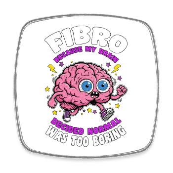 Fibro Normal Was Too Boring Fibromyalgia Awareness - Square fridge magnet - white - Front
