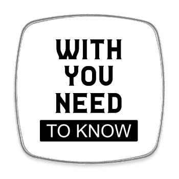 with you need to know - Square fridge magnet - white - Front