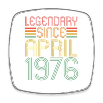 Legendary since April 1976, Retro, Birthday - Square fridge magnet - white - Front