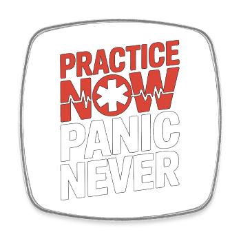 Pratique paramédicale maintenant Panique Jamais formation EMS - Magnet carré - blanc - Devant