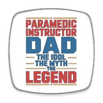 Paramedic Instructor Dad The Idol Emergency Care - Square fridge magnet - white - Front