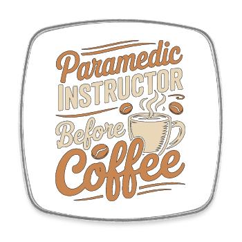 Paramedic Instructor Before EMS Coffee Lover - Viereckiger Kühlschrankmagnet - Weiß - Vorne