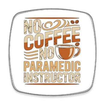 Paramedic No Coffee No Emergency Care Coffee Lover - Viereckiger Kühlschrankmagnet - Weiß - Vorne