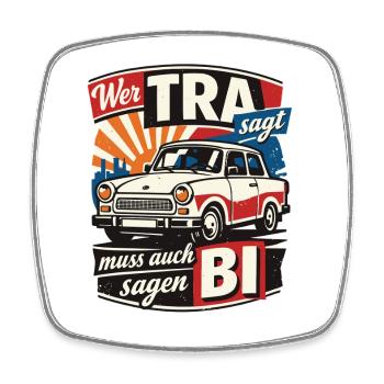 Vintage Trabi Wer TRA sagt muss auch BI sagen - Viereckiger Kühlschrankmagnet - Weiß - Vorne