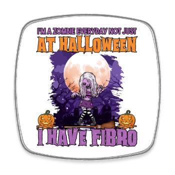 Fibromyalgia Awareness Zombie Everyday Have Fibro - Square fridge magnet - white - Front