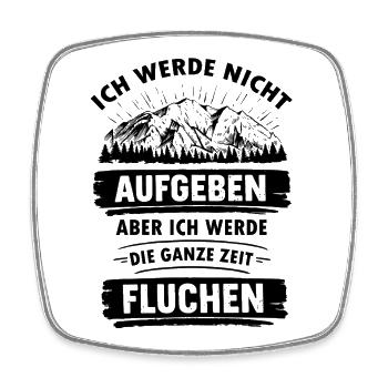 Ich werde nicht Aufgeben aber ganze Zeit Fluchen - Viereckiger Kühlschrankmagnet - Weiß - Vorne