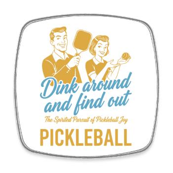 Pickleball Dink Around And Find Out Funny Love - Square fridge magnet - white - Front
