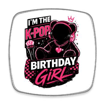 I'm The K Pop Birthday Girl - Viereckiger Kühlschrankmagnet - Weiß - Vorne