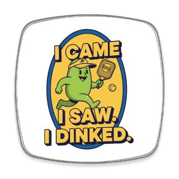 Pickleball Funny Player I Came I Saw I Dinked - Square fridge magnet - white - Front