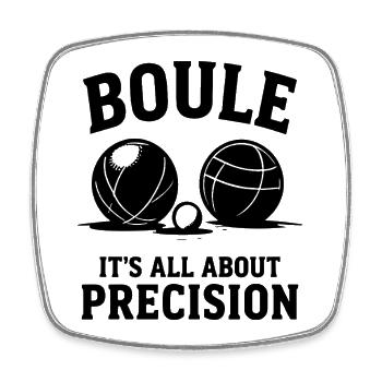La boule de boule, c’est tout un sport de pétanque de précision - Magnet carré - blanc - Devant