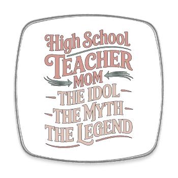 High School Teacher Mom The Idol Subject Teacher - Square fridge magnet - white - Front