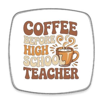 High School Teacher Coffee Education Coffee Lover - Square fridge magnet - white - Front