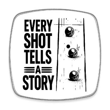 Every Shot Tells A Story Boule Petanque Sport - Square fridge magnet - white - Front
