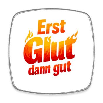 Erst Glut dann gut Grill Spruch Flammen - Viereckiger Kühlschrankmagnet - Weiß - Vorne