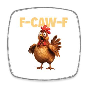 FCawF Poule Oiseau Jeu de mots Sarcasme Humour Noir - Magnet carré - blanc - Devant