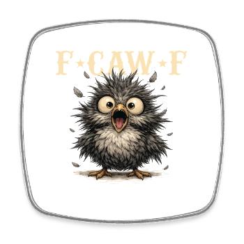 FCawF Sarcasm Bird Pun Dark Humor Crow - Square fridge magnet - white - Front