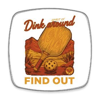 Pickleball Player Dink Around Find Out Love - Square fridge magnet - white - Front