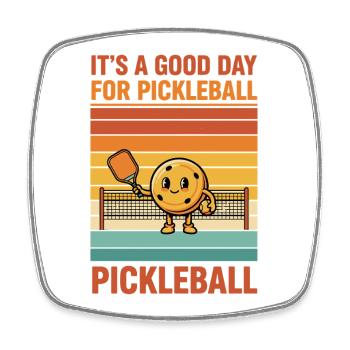 Pickleball Funny Player Its A Good Day For - Square fridge magnet - white - Front
