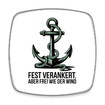  Fest Verankert Aber Frei Wie Der Wind Maritimer - Viereckiger Kühlschrankmagnet - Weiß - Vorne