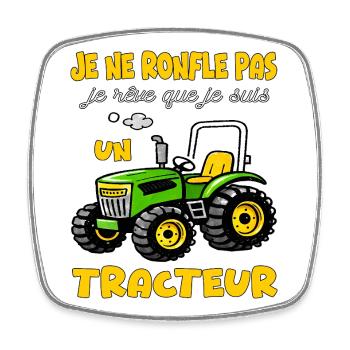 Je ne ronfle pas je rêve que je suis un tracteur - Magnet carré - blanc - Devant