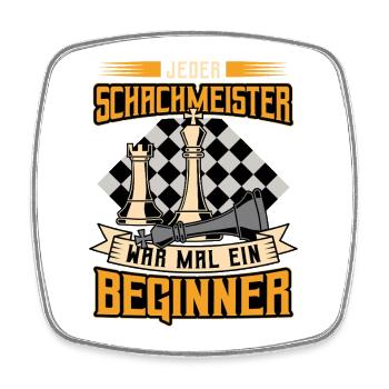 Jeder Schachmeister war mal ein Beginner / Schach - Viereckiger Kühlschrankmagnet - Weiß - Vorne