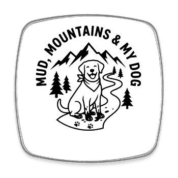 Mud Mountains And My Dog Design - Square fridge magnet - white - Front