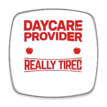 Daycare Provider by Day, Tired by Night - Square fridge magnet - white - Front