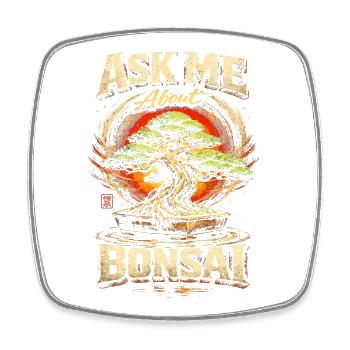 Bonsaibaum Ask Me About Bonsai - Viereckiger Kühlschrankmagnet - Weiß - Vorne