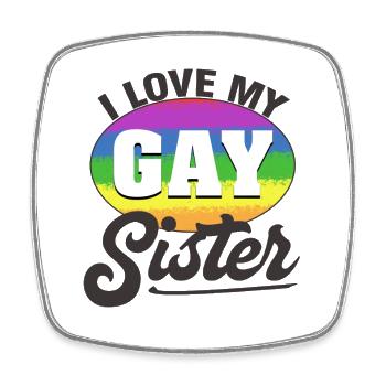 I Love My Gay Sister Pride Rainbow Design - Square fridge magnet - white - Front