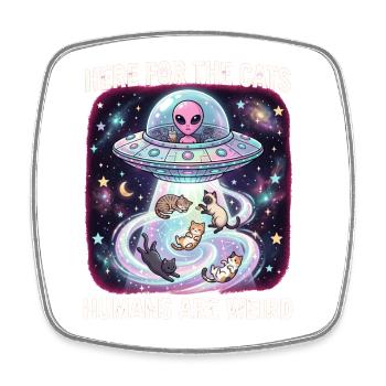 Here For The Cats – Humans Are Weird - Square fridge magnet - white - Front